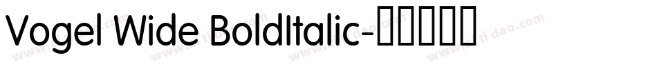 Vogel Wide BoldItalic字体转换